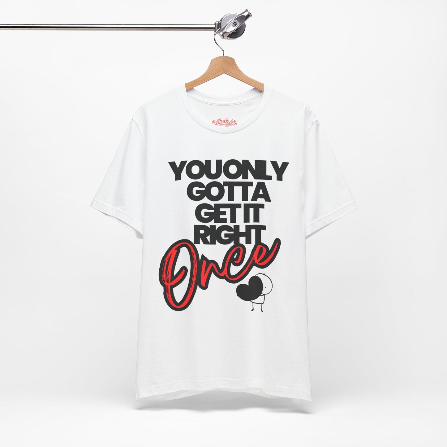 You Only Gotta Get It Right Once Tee - White/Red