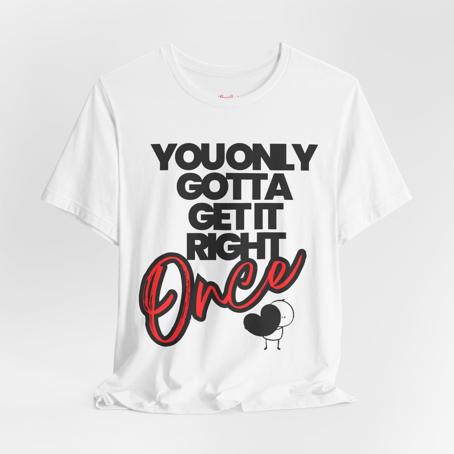 You Only Gotta Get It Right Once Tee - White/Red